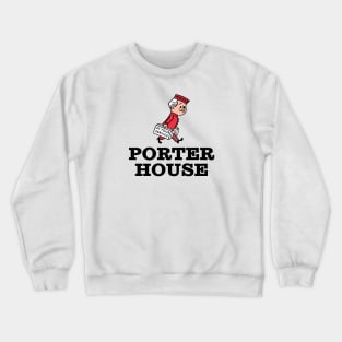 PORTER HOUSE Crewneck Sweatshirt